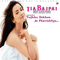 Unknown Tujhko Dekhein Gar Jo Tia Bajpai (Best Love Song)