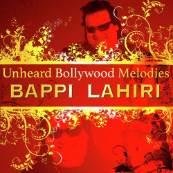Unknown Unheard Bollywood Melodies- Bappi Lahiri