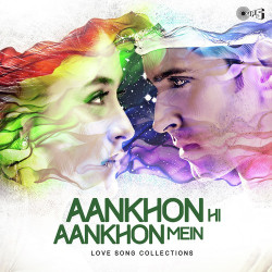 Unknown Aankhon Hi Aankhon Mein - Love Songs Collections