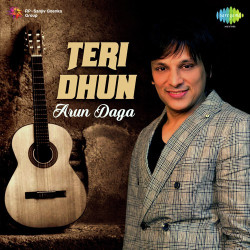 Unknown Teri Dhun - Arun Daga