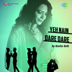 Unknown Yeh Nain Dare Dare - Kavita Seth
