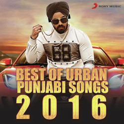 Unknown Best Of Urban Punjabi Songs 2016