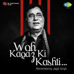 Unknown Woh Kagaz Ki Kashti-Remembering Jagjit Singh