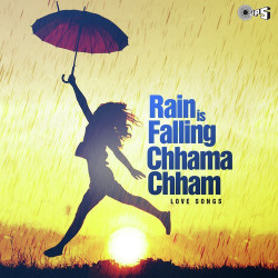 Unknown Rain Is Falling Chhamma Chham - Love Songs
