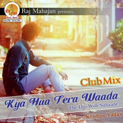 Unknown Kya Hua Tera Waada Club Mix