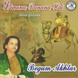 Unknown Diwana Banana Hai By Begum Akhtar