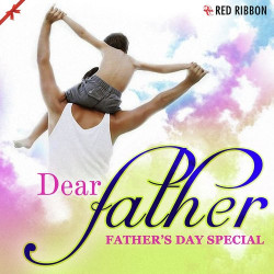 Unknown Dear Father - Father s Day Special