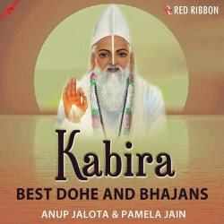 Unknown Kabira - Best Dohe And Bhajans