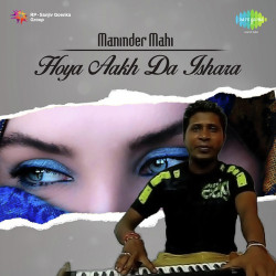 Unknown Maninder Mahi - Hoya Aakh Da Ishara