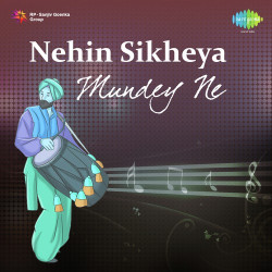 Unknown Nehin Sikheya Mundey Ne