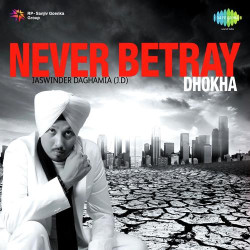 Unknown Never Betray Dhokha