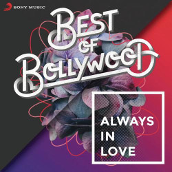 Unknown Best of Bollywood: Always in Love
