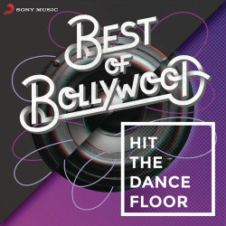 Unknown Best of Bollywood: Hit The Dancefloor