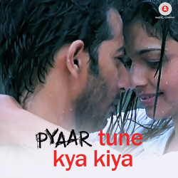 Unknown Pyaar Tune Kya Kiya