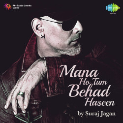 Unknown Mana Ho Tum Behad Haseen - Suraj Jagan
