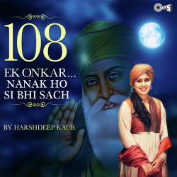 Unknown 108 Ek Onkar - Nanak Ho Si Bhi Sach