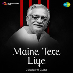 Unknown Maine Tere Liye - Celebrating Gulzar