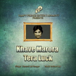 Unknown Khave Marora Tera Luck