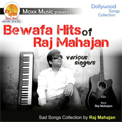 Unknown Bewafa Hits of Raj Mahajan