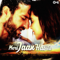Unknown Meri Jaan Hai Tu - Collection Of Love Songs