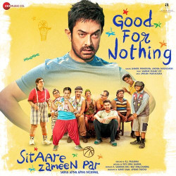 Unknown Good For Nothing (From Sitaare Zameen Par)