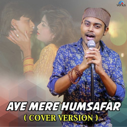 Unknown Aye Mere Humsafar - Cover Version