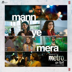 Unknown Mann Ye Mera (From Metro ... In Dino)