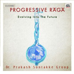 Unknown Progressive Raga - Evolving into the Future