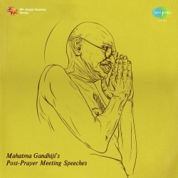 Unknown Mahatma Gandhijis Post Prayer Meeting Speeches
