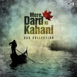 Unknown Mere Dard Ki Kahani - Sad Collection
