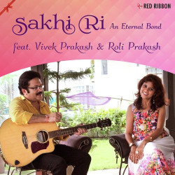 Unknown Sakhi Ri - An Eternal Bond