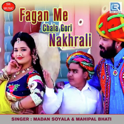 Unknown Fagan Me Chala Gori Nakhrali