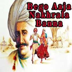 Unknown Bego Aaja Nakhrala Banna