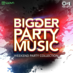 Unknown Bigger Party Music - Weekend Party Collection