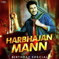 Unknown Harbhajan Mann - Birthday Special