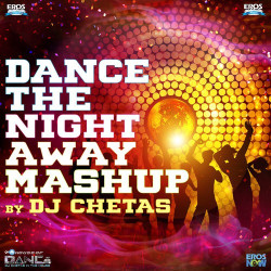 Unknown Dance the Night Away Mashup by DJ Chetas