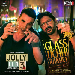 Unknown Glass Uchhi Rakhey (From Jolly Llb 3)