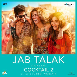 Unknown Jab Talak (Teaser) (From “Cocktail 2”)